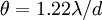 \theta = 1.22 \lambda/d