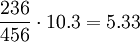 {236\over 456} \cdot 10.3 = 5.33 