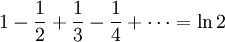 1-\frac12+\frac13-\frac14+\cdots=\ln2