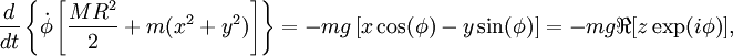 \frac{d}{dt}\left\{\dot{\phi}\left[\frac{MR^2}2+m(x^2+y^2)\right]\right\}=-mg\left[x\cos(\phi)-y\sin(\phi)\right]=-mg\Re[z\exp(i\phi)],