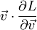 \vec v\cdot\frac{\partial L}{\partial \vec v}