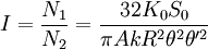 
I = \frac{N_{\mathrm{1}}}{N_{\mathrm{2}}} = \frac{32 K_{\mathrm{0}} S_{\mathrm{0}}} {\pi A k R^2 \theta^2 \theta'^2}